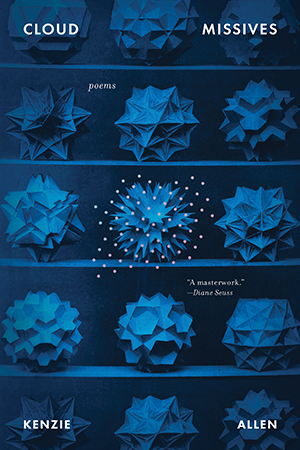 The cover of Cloud Missives by Kenzie Allen, featuring 3-D renderings of different dark blue geometric shapes in rows of three.