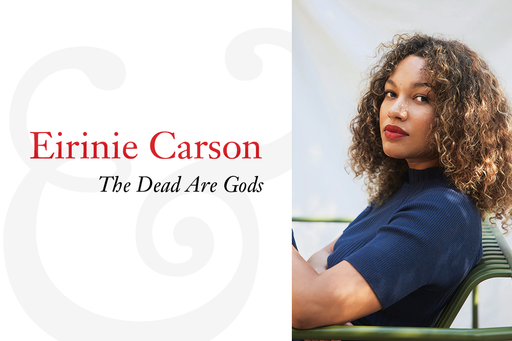 A collage introducing Eirinie Carson, a biracial woman. In her photo on the right, she sits in a chair facing at an angle. On the left, her name and title of the book, The Dead Are Gods, are written in red and black text.