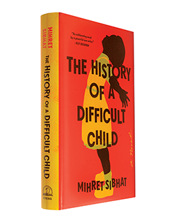 The hardcover edition of The History of a Difficult Child.