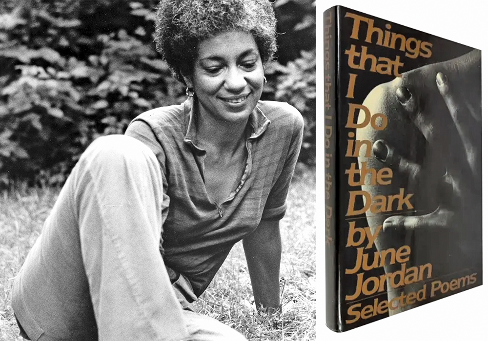 A two-part collage: on the left, an archival black-and-white photo of June Jordan, a Black woman with graying hair. She sits on grass wearing jeans and a polo t-shirt; she smiles softly while looking down. On her right, a rendering of her book Things That I Do in the Dark; on the cover, a hand on a shoulder.