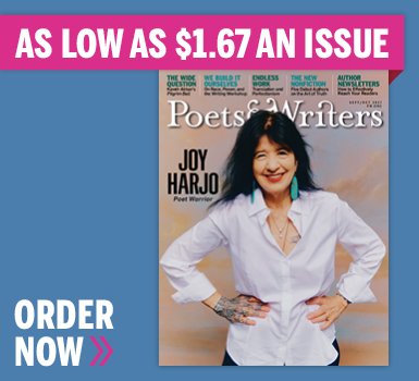 Subscribe to Poets & Writers Magazine Subscribe to Poets & Writers Magazine for as little as $1.67 per issue
