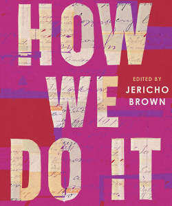 The cover of How We Do It, by Jericho Brown. The cover is pink and red with a papier-mâché texture.