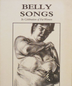The cover of Susan Stinson’s chapbook, Belly Songs: In Celebration of Fat Women, which features a charcoal drawing of the author wearing a slip. The cover of Susan Stinson’s chapbook, Belly Songs: In Celebration of Fat Women, which features a charcoal drawing of the author wearing a slip.