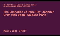 Extinction of Irena Rey: Jennifer Croft w/ Daniel Saldaña París | Conversations from Cullman Center