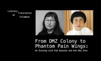 From DMZ Colony to Phantom Pain Wings: An Evening with Kim Hyesoon and Don Mee Choi