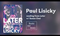LATER | Paul Lisicky & Susan Choi