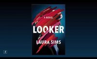 Author Laura Sims Felt Different After Writing LOOKER