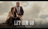 LET HIM GO - Official Trailer [HD] - In Theaters November