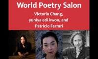 World Poetry Salon: Victoria Chang, yuniya edi kwon, and Patricio Ferrari