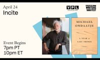 Incite: A Reading with Michael Ondaatje – A Year of Last Things