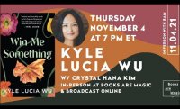Kyle Lucia Wu: Win Me Something w/ Crystal Hana Kim