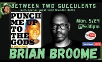 Between Two Succulents featuring Brian Broome, author of Punch Me Up to the Gods