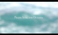 "Praise Song For Oceania," poem by Craig Santos Perez, film by Justyn Ah Chong