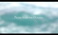 "Praise Song For Oceania," poem by Craig Santos Perez, film by Justyn Ah Chong